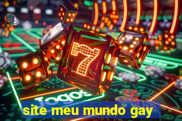 site meu mundo gay